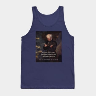 William Wordsworth portrait and  quote: Wisdom is oft-times nearer when we stoop Than when we soar. Tank Top